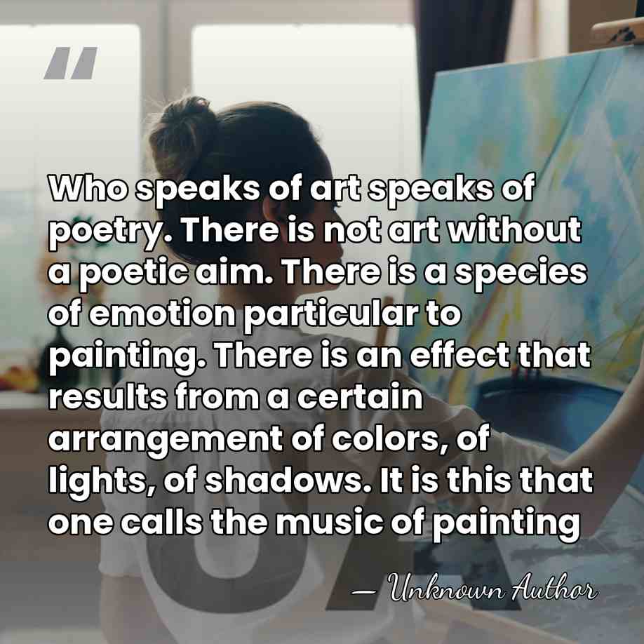 Who speaks of art speaks of poetry. There is not art without&hellip; - Unknown Author