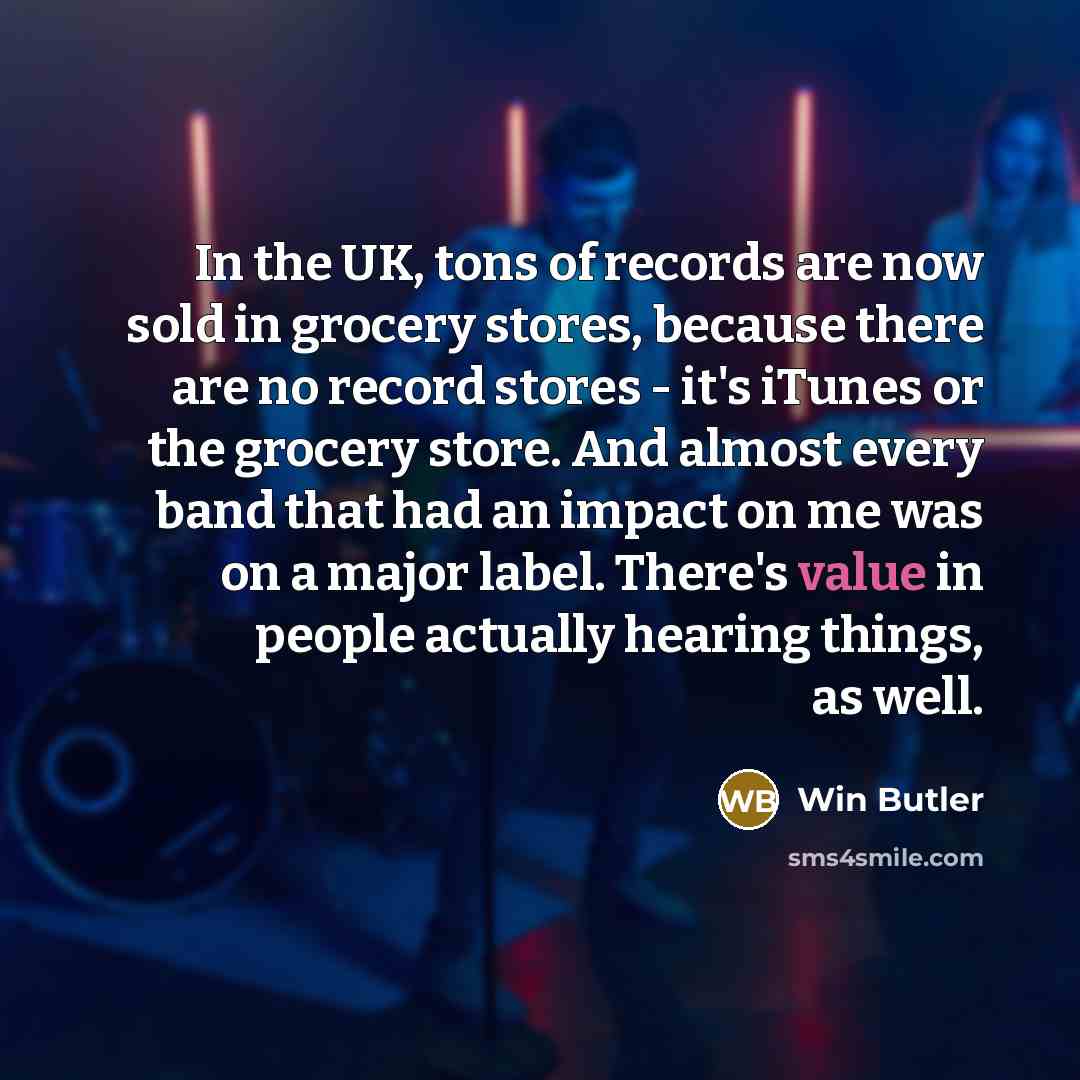 “In the UK, tons of records are now sold in…” quote by Win Butler