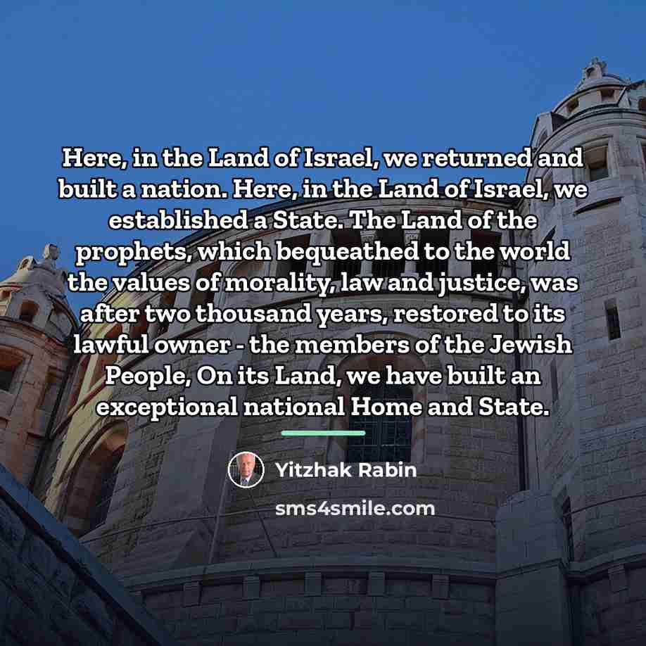 “Here, in the Land of Israel, we returned and built…” quote by Yitzhak Rabin
