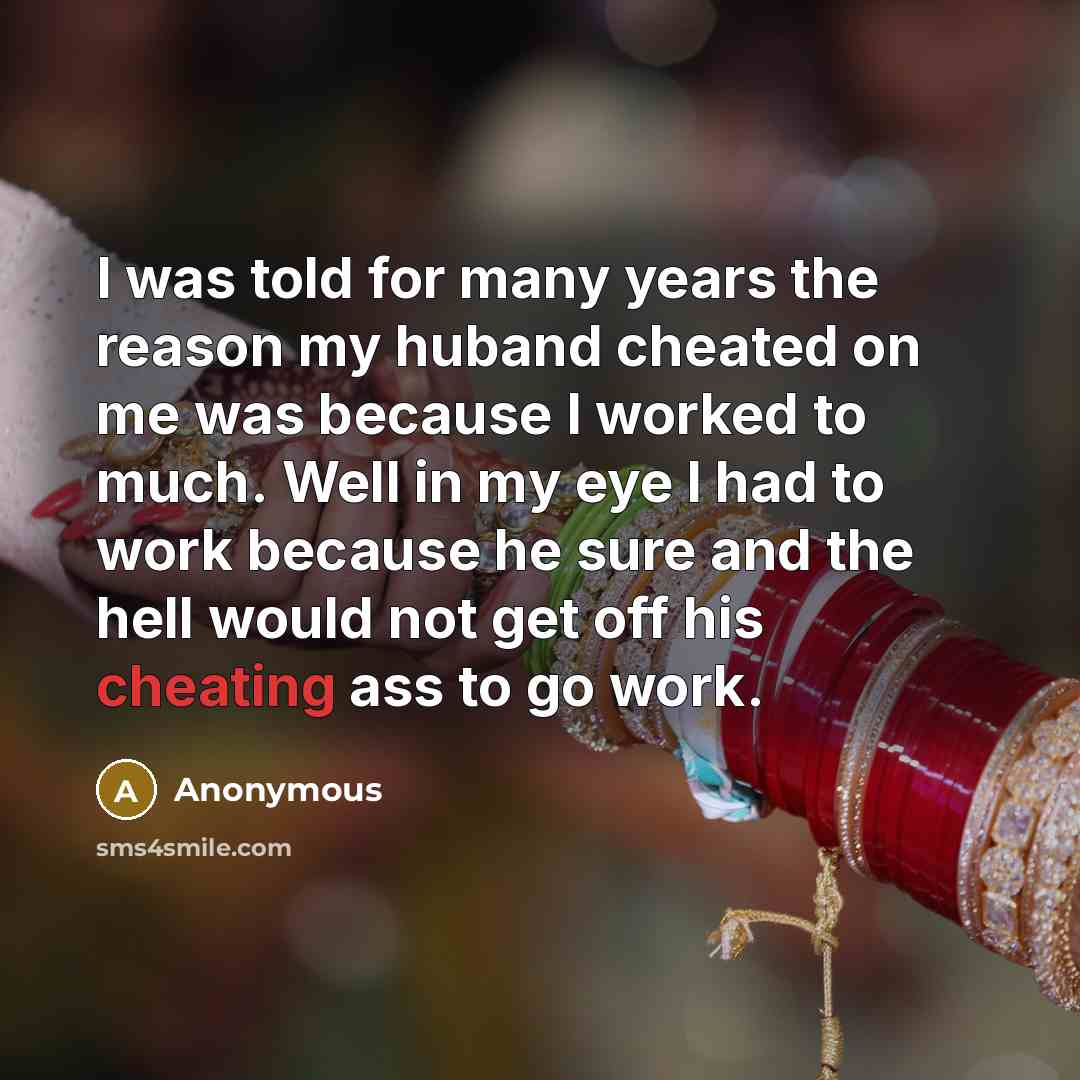 “I was told for many years the reason my huband…” quote by Anonymous