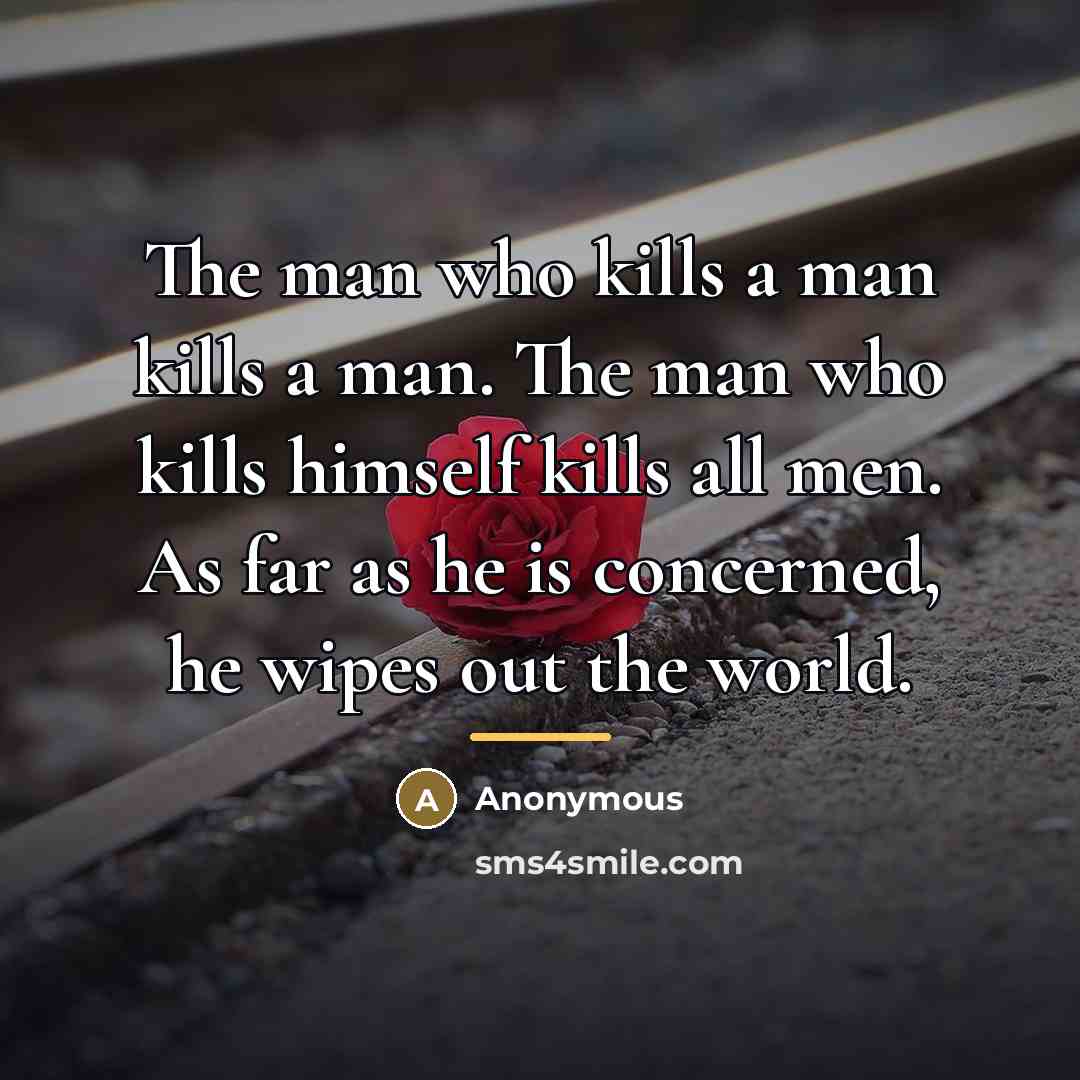 “The man who kills a man kills a man. The…” quote by Anonymous