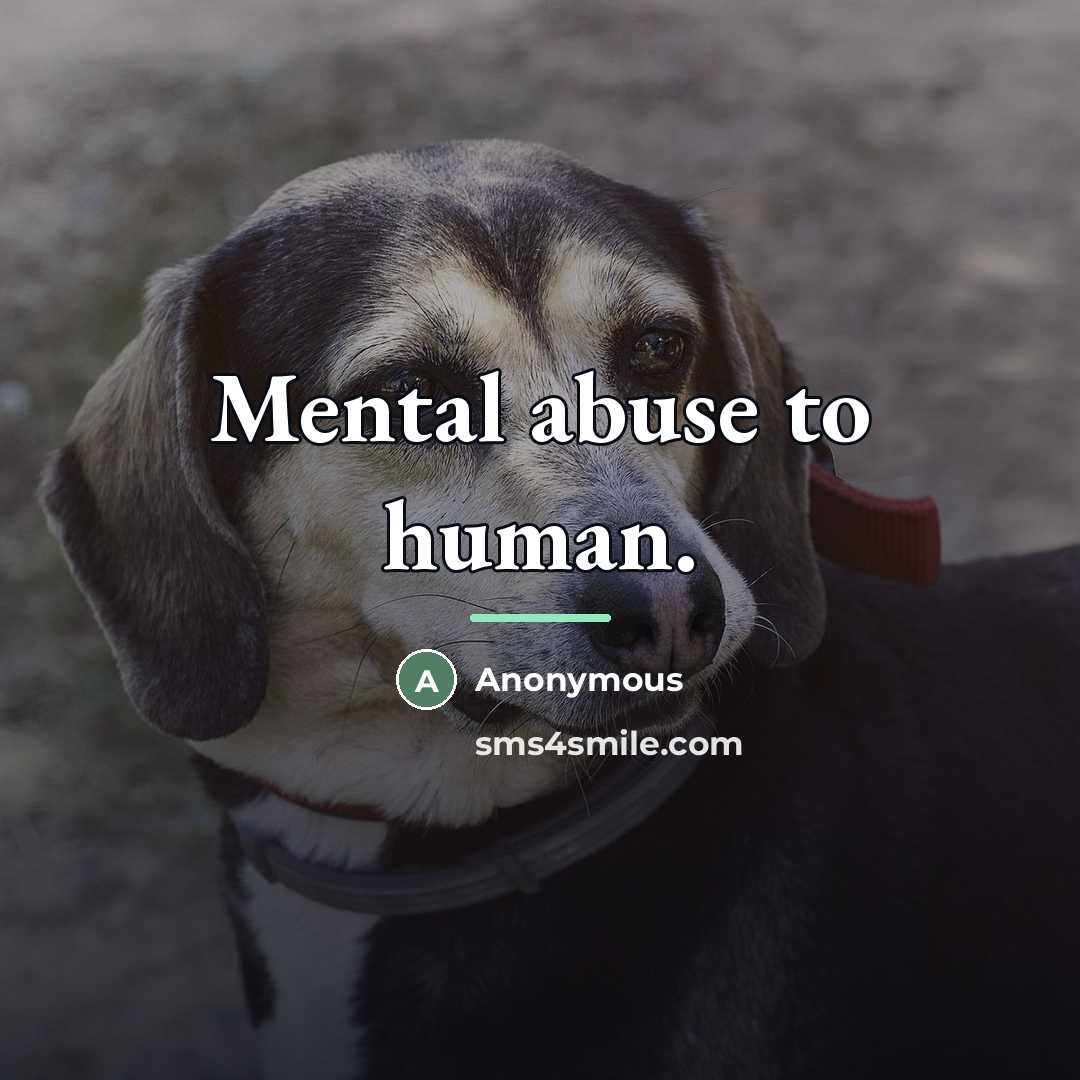 “Mental abuse to human.…” quote by Anonymous