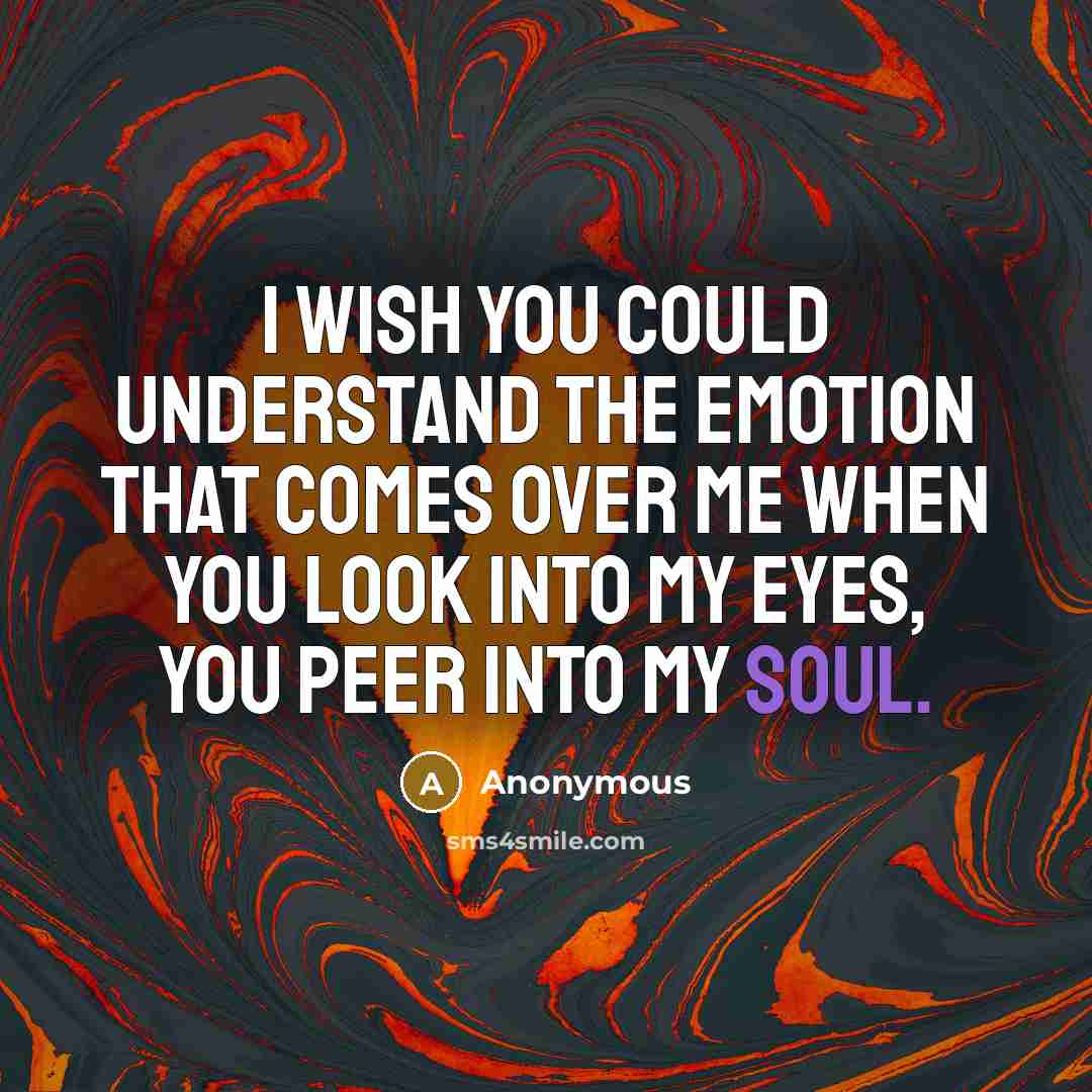 “I wish you could understand the emotion that comes over…” quote by Anonymous