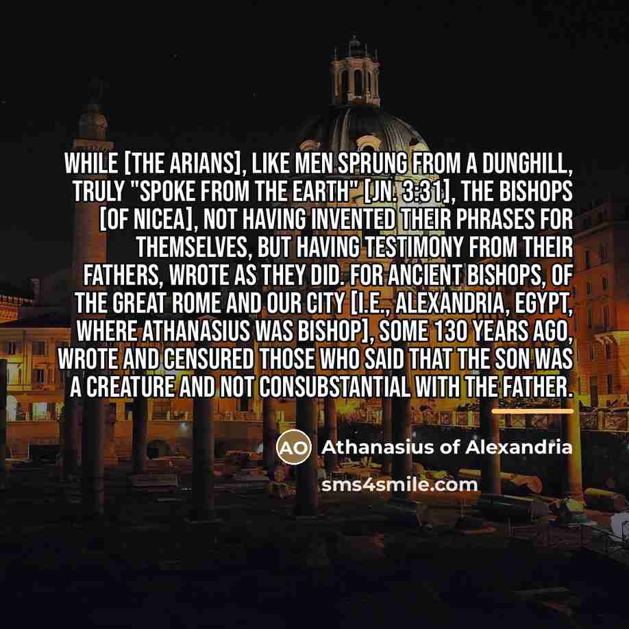 “While [the Arians], like men sprung from a dunghill, truly…” quote by Athanasius of Alexandria