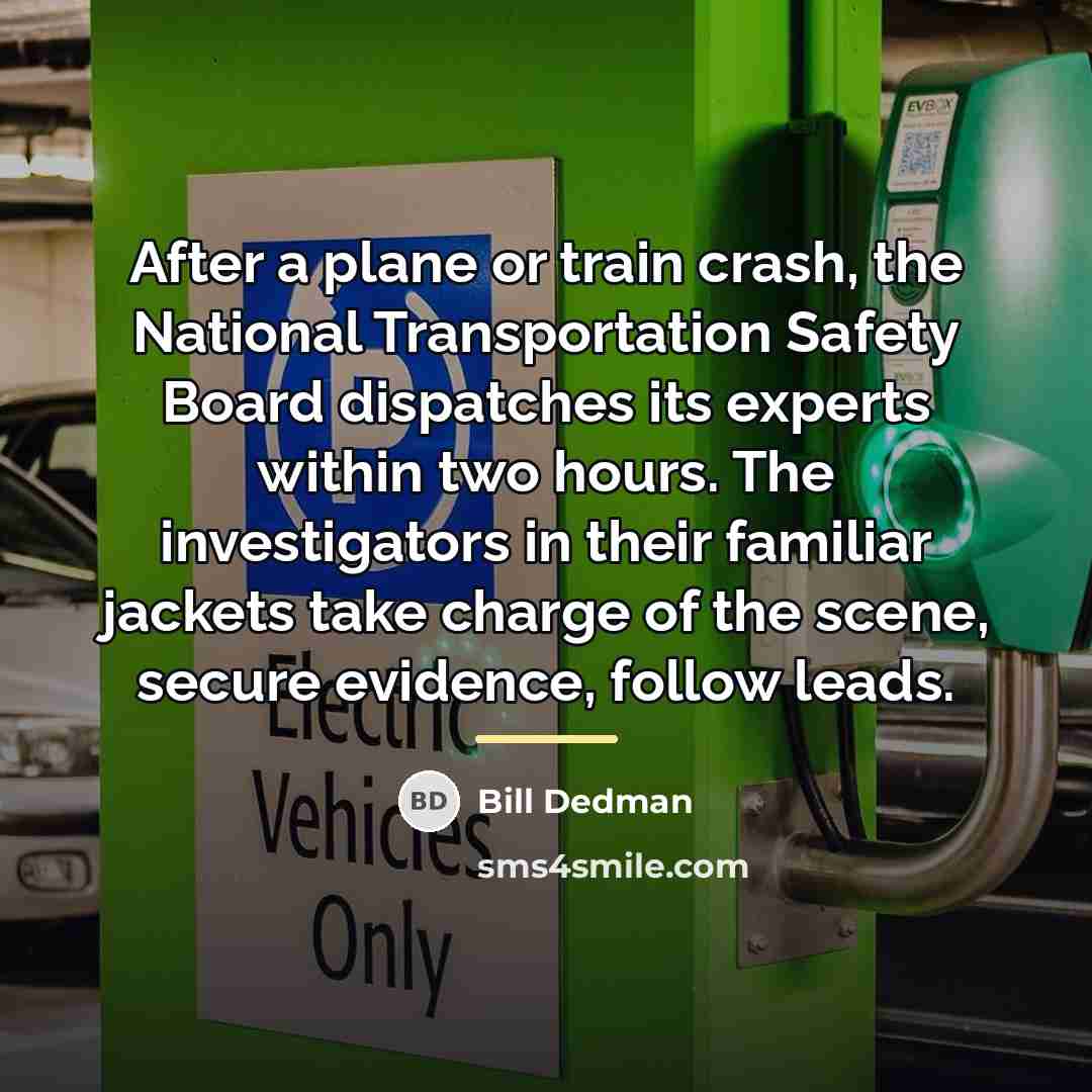 “After a plane or train crash, the National Transportation Safety…” quote by Bill Dedman