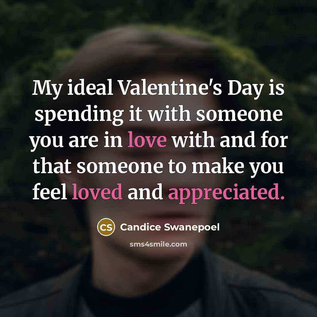 “My ideal Valentine's Day is spending it with someone you…” quote by Candice Swanepoel