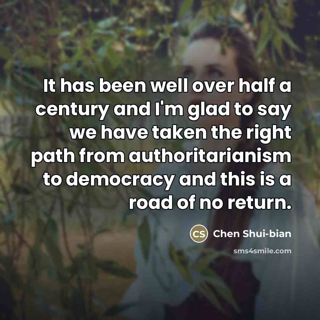 “It has been well over half a century and I'm…” quote by Chen Shui-bian