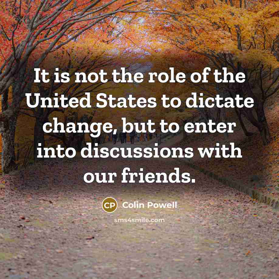 “It is not the role of the United States to…” quote by Colin Powell