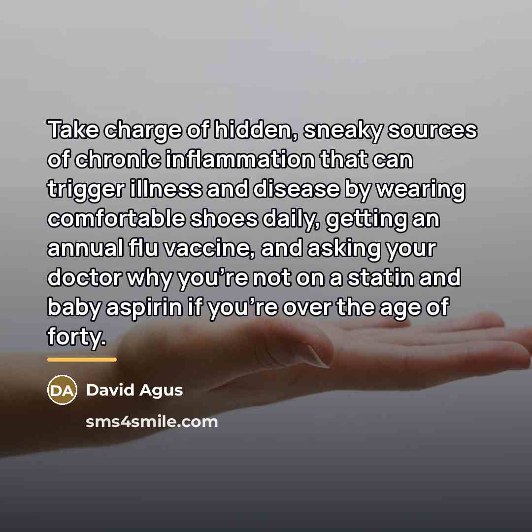 “Take charge of hidden, sneaky sources of chronic inflammation that…” quote by David Agus