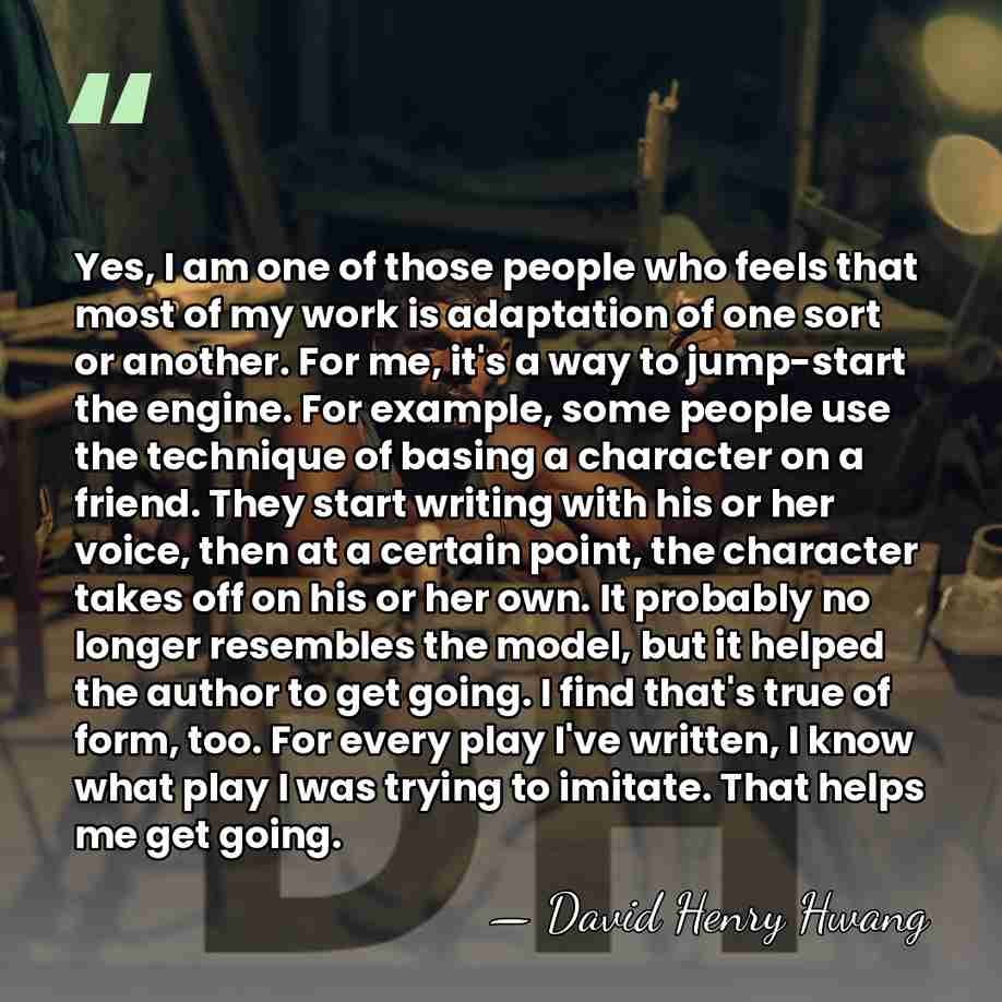 Yes, I am one of those people who feels that most of&hellip; - David Henry Hwang