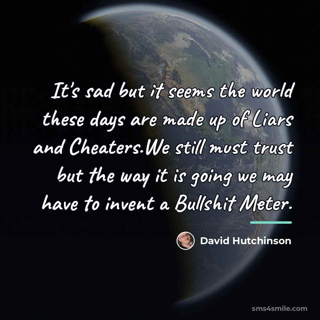 “It's sad but it seems the world these days are…” quote by David Hutchinson