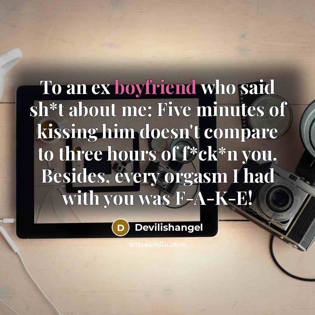 “To an ex boyfriend who said sh*t about me: Five…” quote by Devilishangel