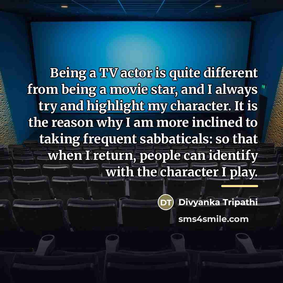 “Being a TV actor is quite different from being a…” quote by Divyanka Tripathi
