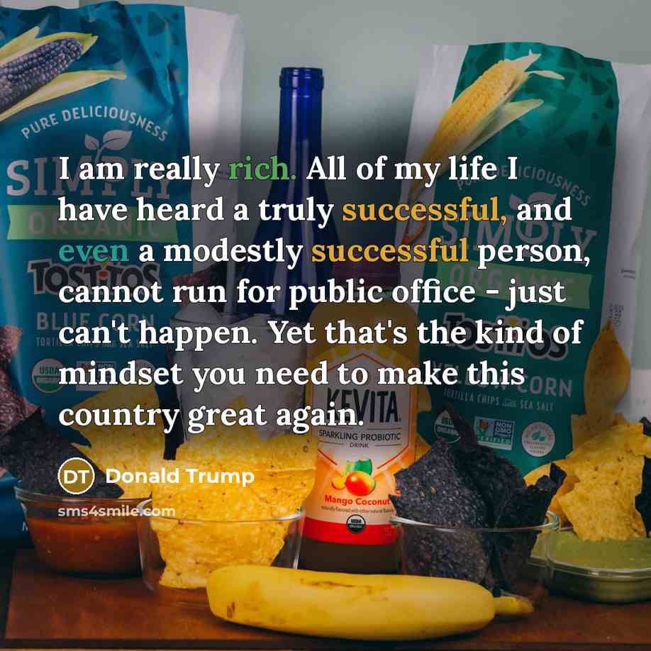 “I am really rich. All of my life I have…” quote by Donald Trump