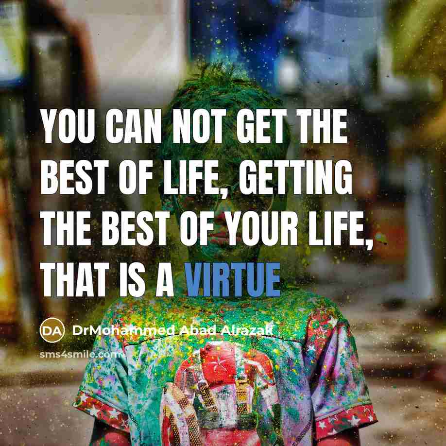 “You can not get the best of life, getting the…” quote by DrMohammed Abad Alrazak