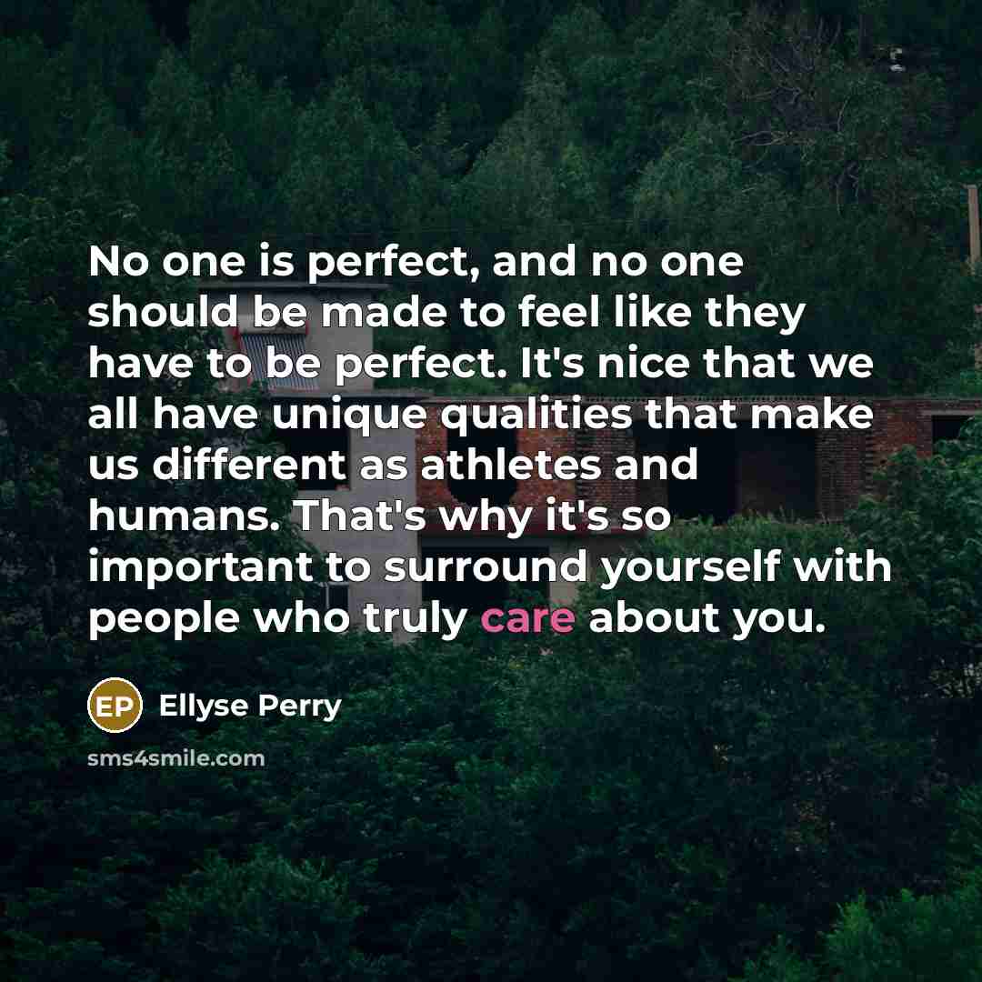 “No one is perfect, and no one should be made…” quote by Ellyse Perry