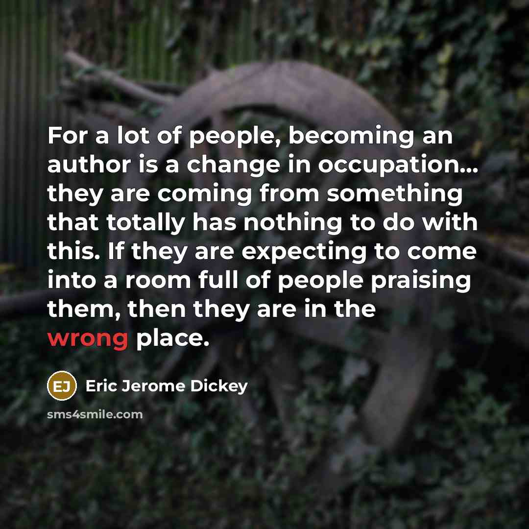 “For a lot of people, becoming an author is a…” quote by Eric Jerome Dickey
