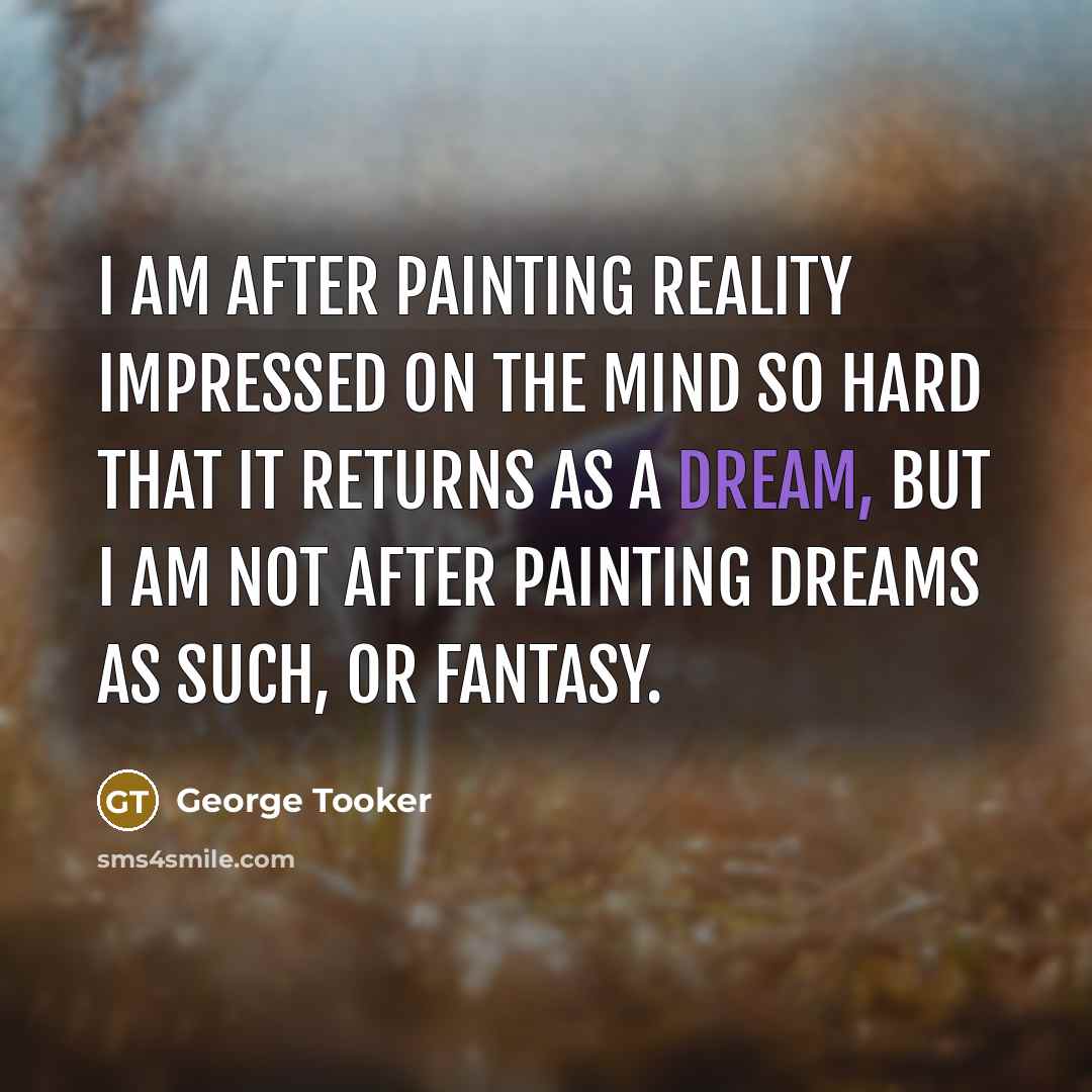 “I am after painting reality impressed on the mind so…” quote by George Tooker