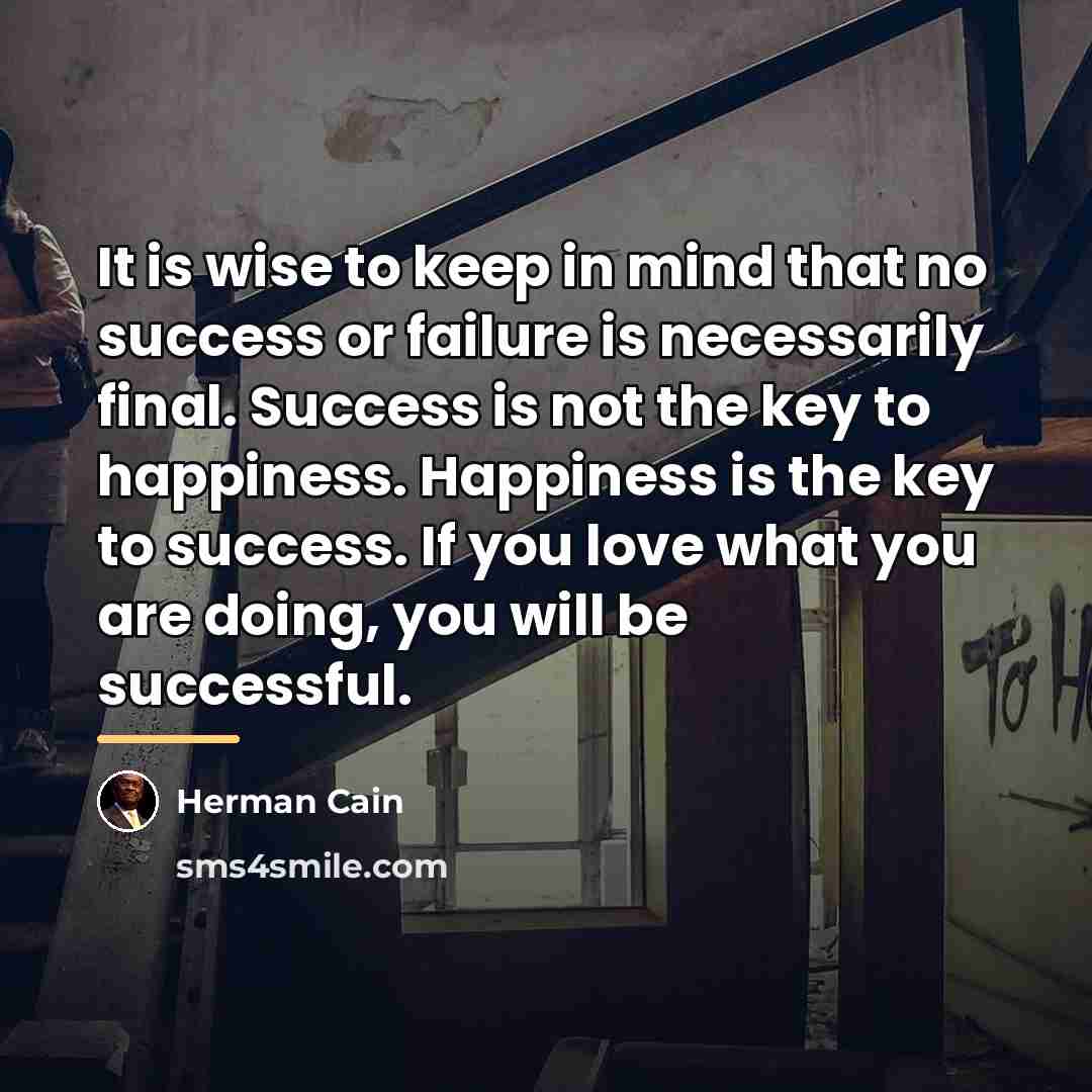 “It is wise to keep in mind that no success…” quote by Herman Cain