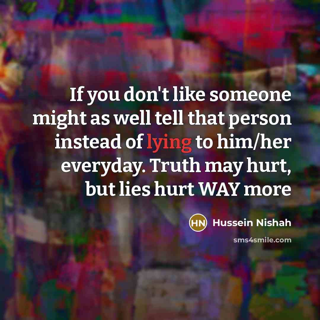 “If you don't like someone might as well tell that…” quote by Hussein Nishah