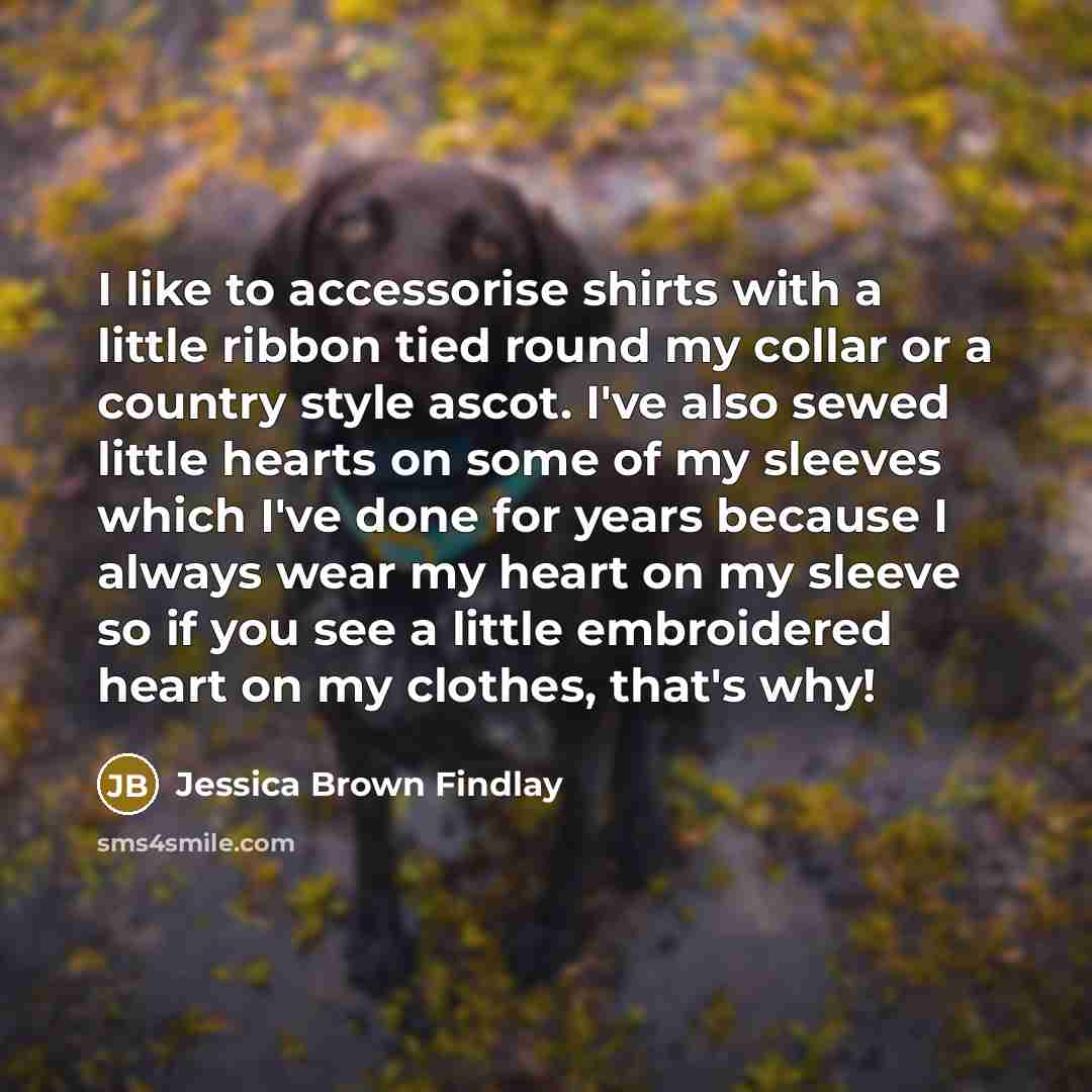 “I like to accessorise shirts with a little ribbon tied…” quote by Jessica Brown Findlay