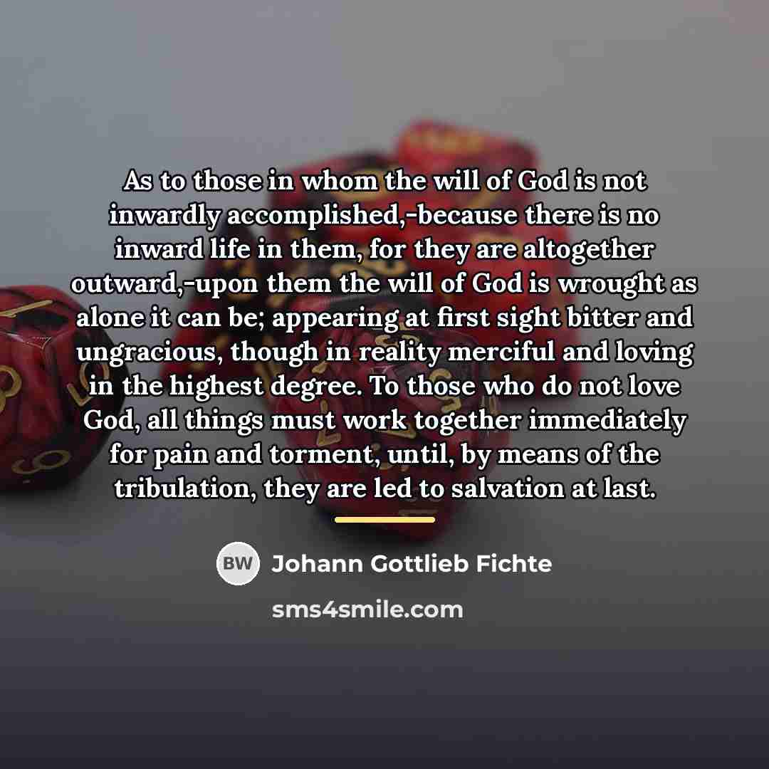 “As to those in whom the will of God is…” quote by Johann Gottlieb Fichte
