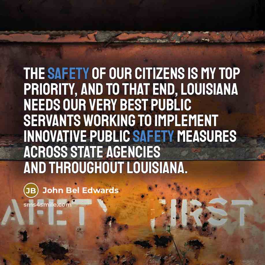 “The safety of our citizens is my top priority, and…” quote by John Bel Edwards