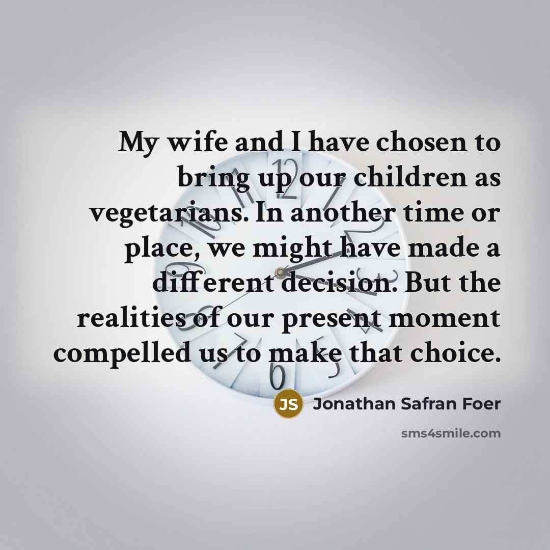 “My wife and I have chosen to bring up our…” quote by Jonathan Safran Foer