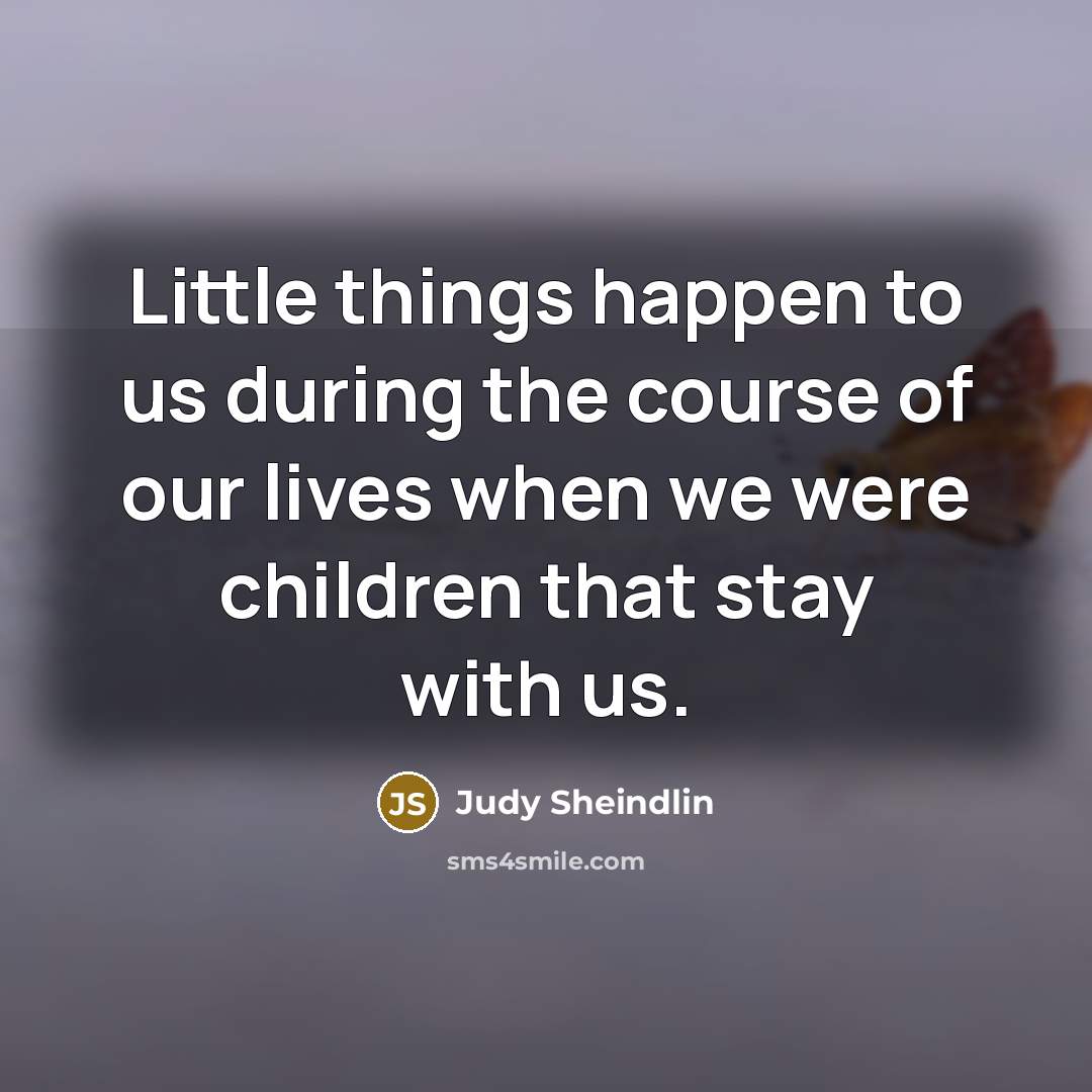 “Little things happen to us during the course of our…” quote by Judy Sheindlin