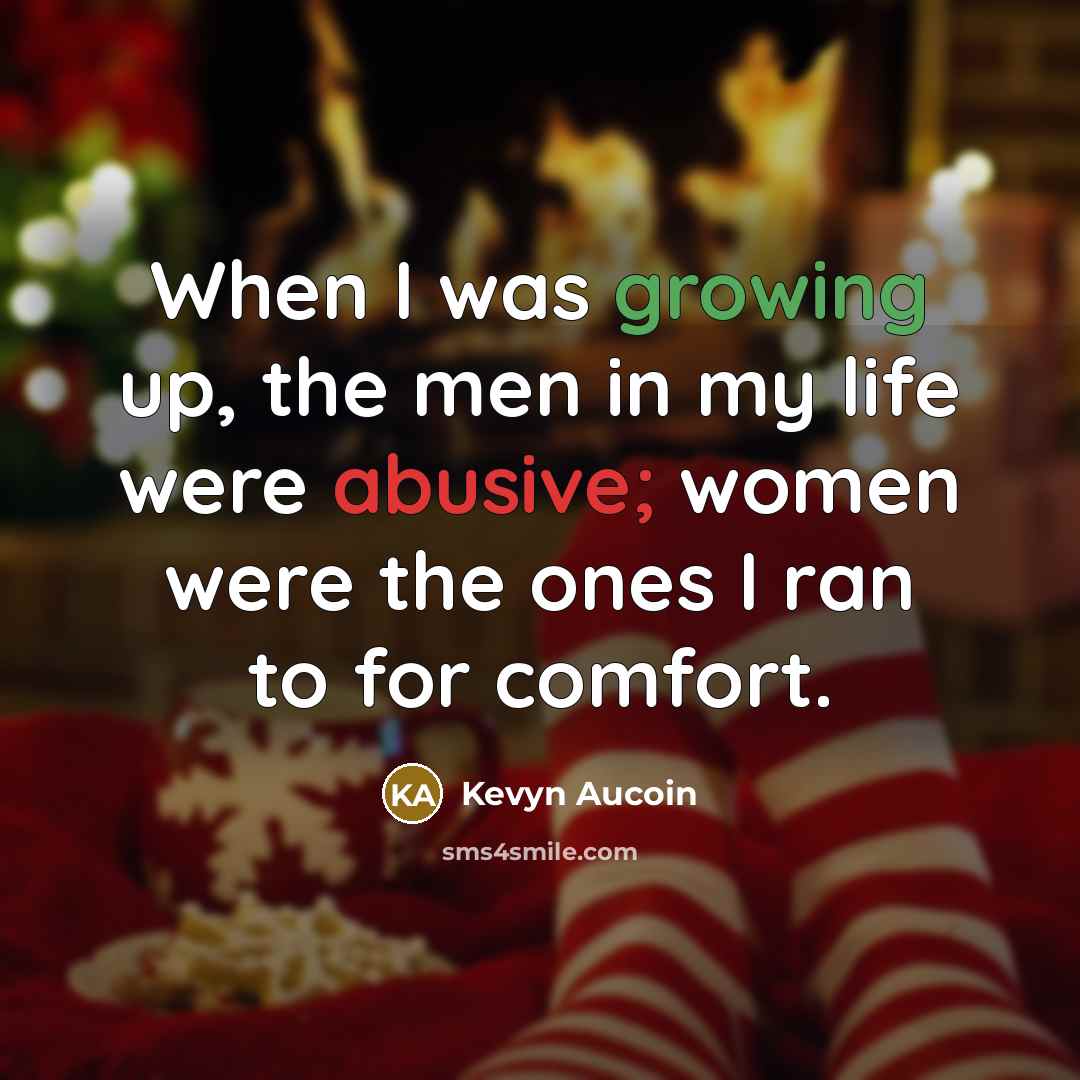 “When I was growing up, the men in my life…” quote by Kevyn Aucoin