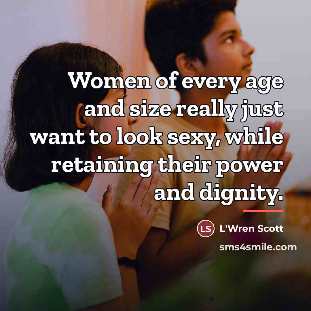 “Women of every age and size really just want to…” quote by L'Wren Scott