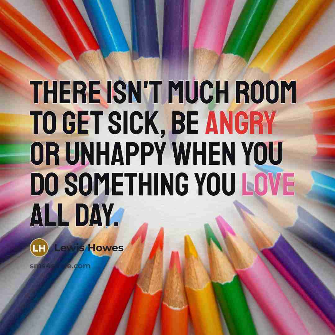 “There isn't much room to get sick, be angry or…” quote by Lewis Howes