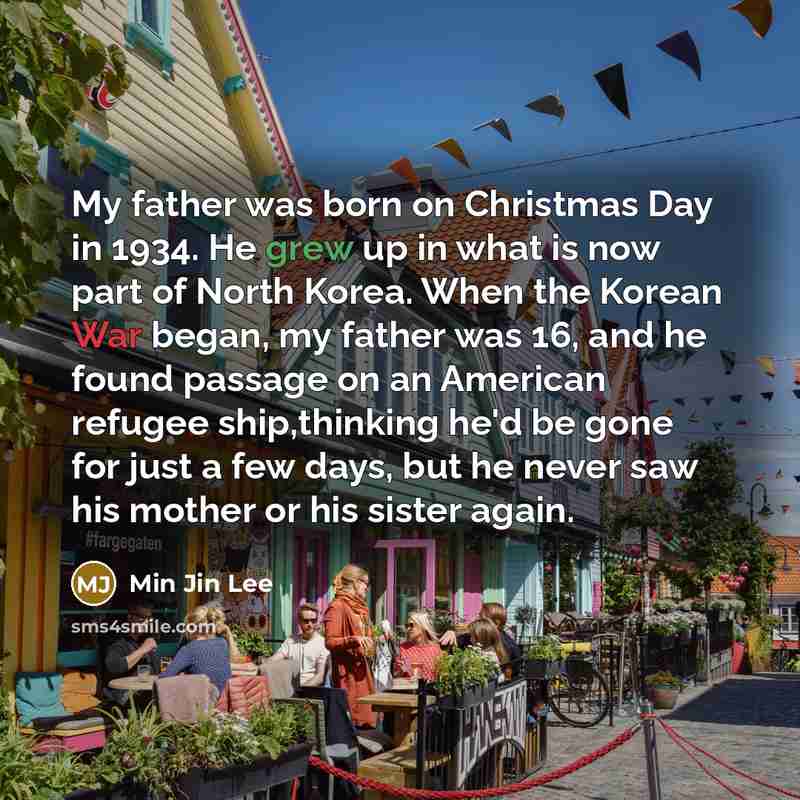“My father was born on Christmas Day in 1934. He…” quote by Min Jin Lee