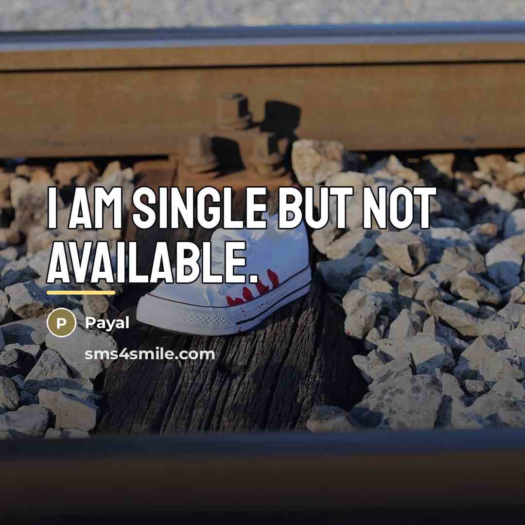 “I am single but not available.…” quote by Payal