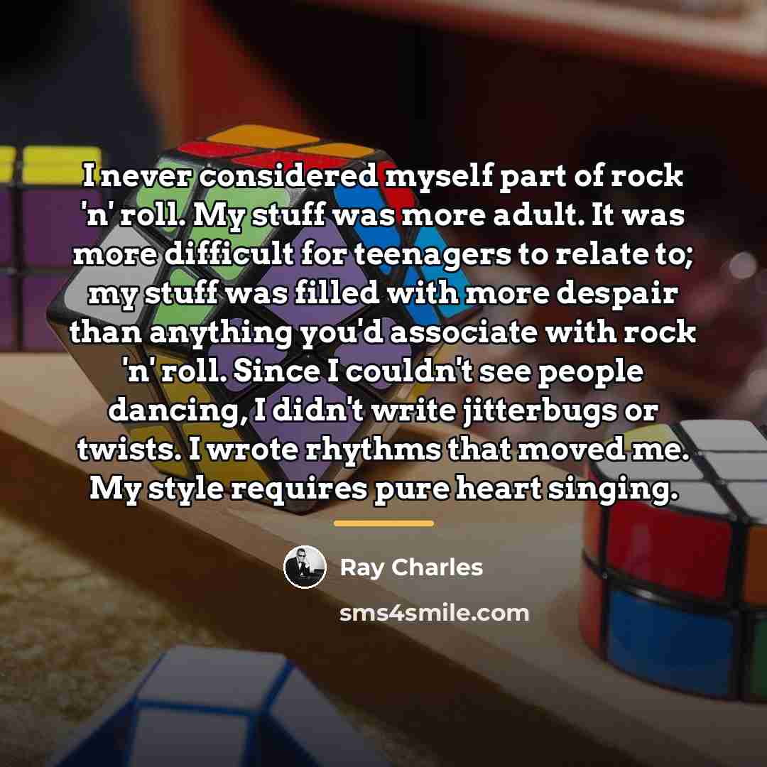 “I never considered myself part of rock 'n' roll. My…” quote by Ray Charles