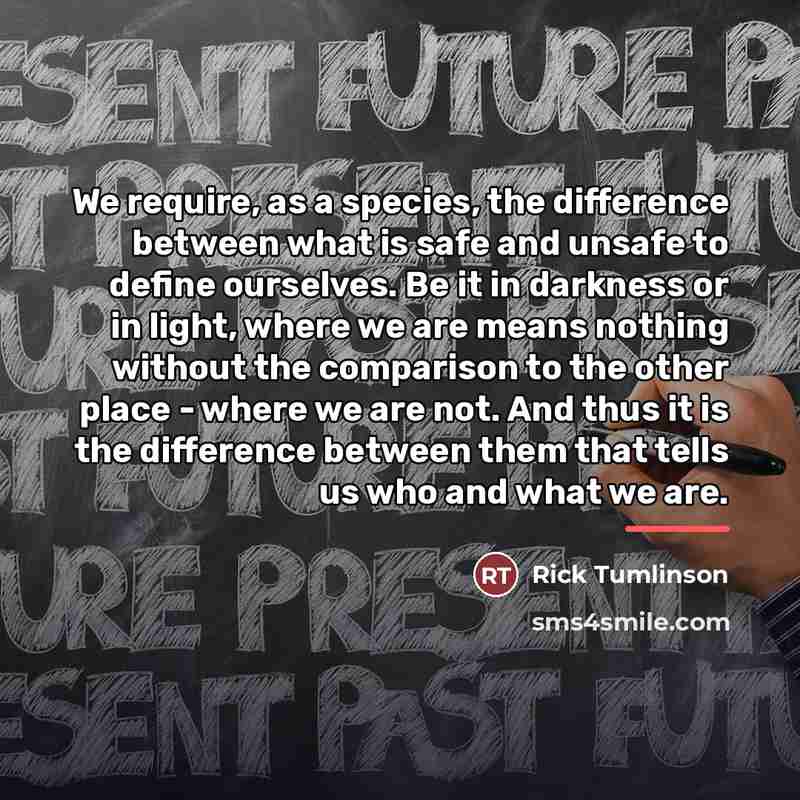 “We require, as a species, the difference between what is…” quote by Rick Tumlinson
