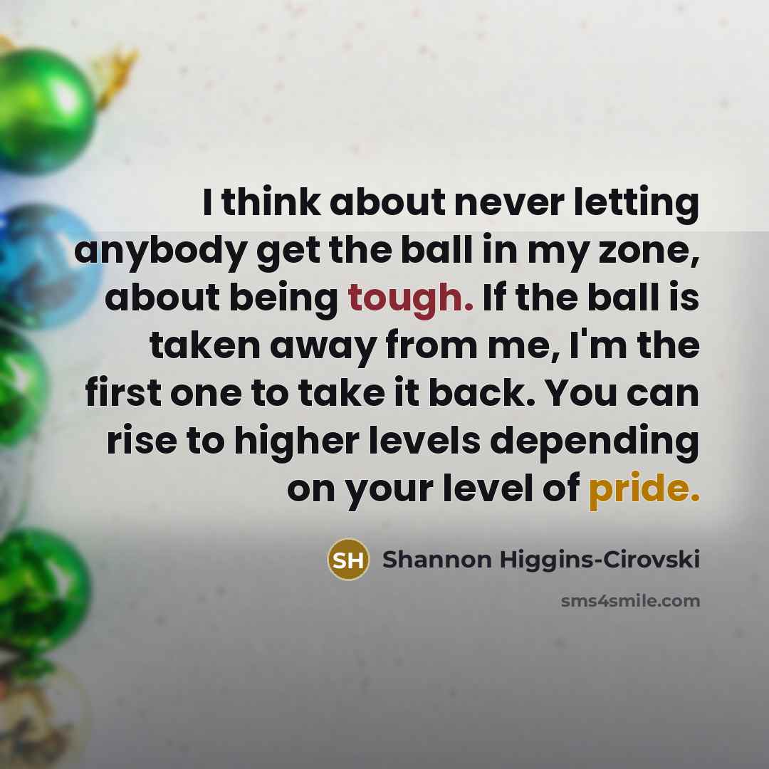 “I think about never letting anybody get the ball in…” quote by Shannon Higgins-Cirovski