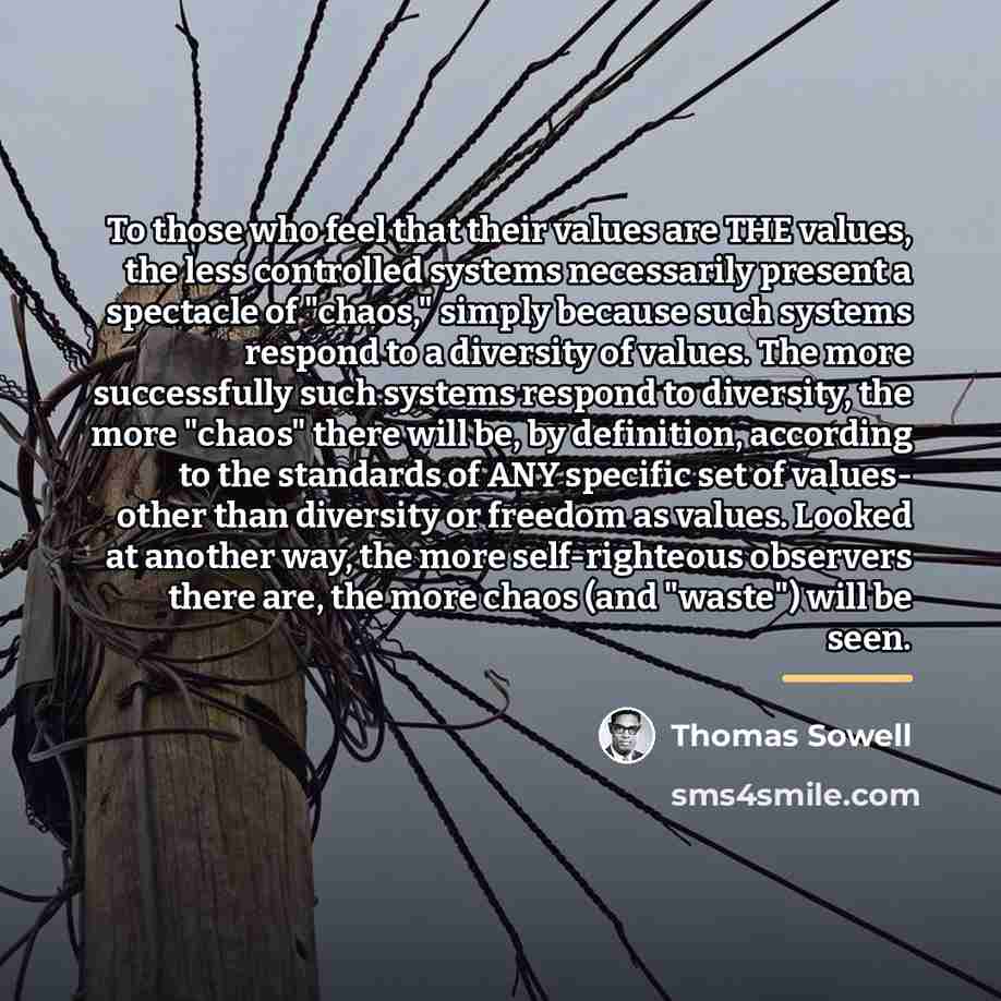 “To those who feel that their values are THE values,…” quote by Thomas Sowell
