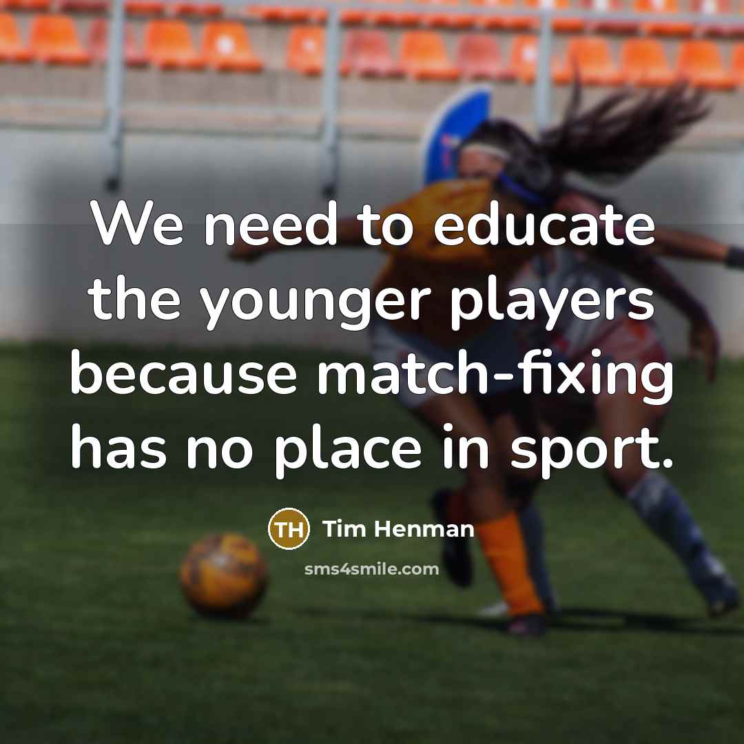 “We need to educate the younger players because match-fixing has…” quote by Tim Henman