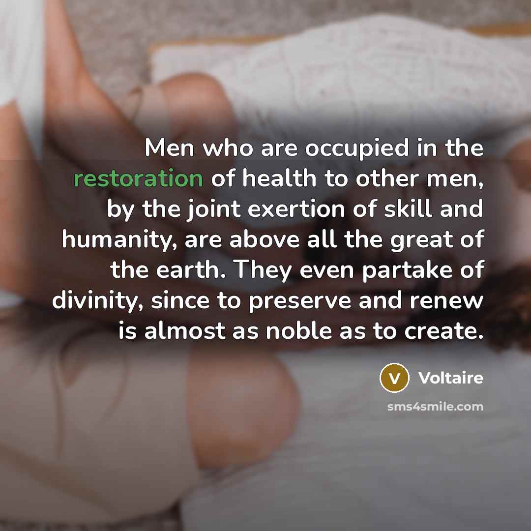 “Men who are occupied in the restoration of health to…” quote by Voltaire
