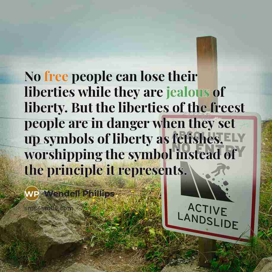 “No free people can lose their liberties while they are…” quote by Wendell Phillips