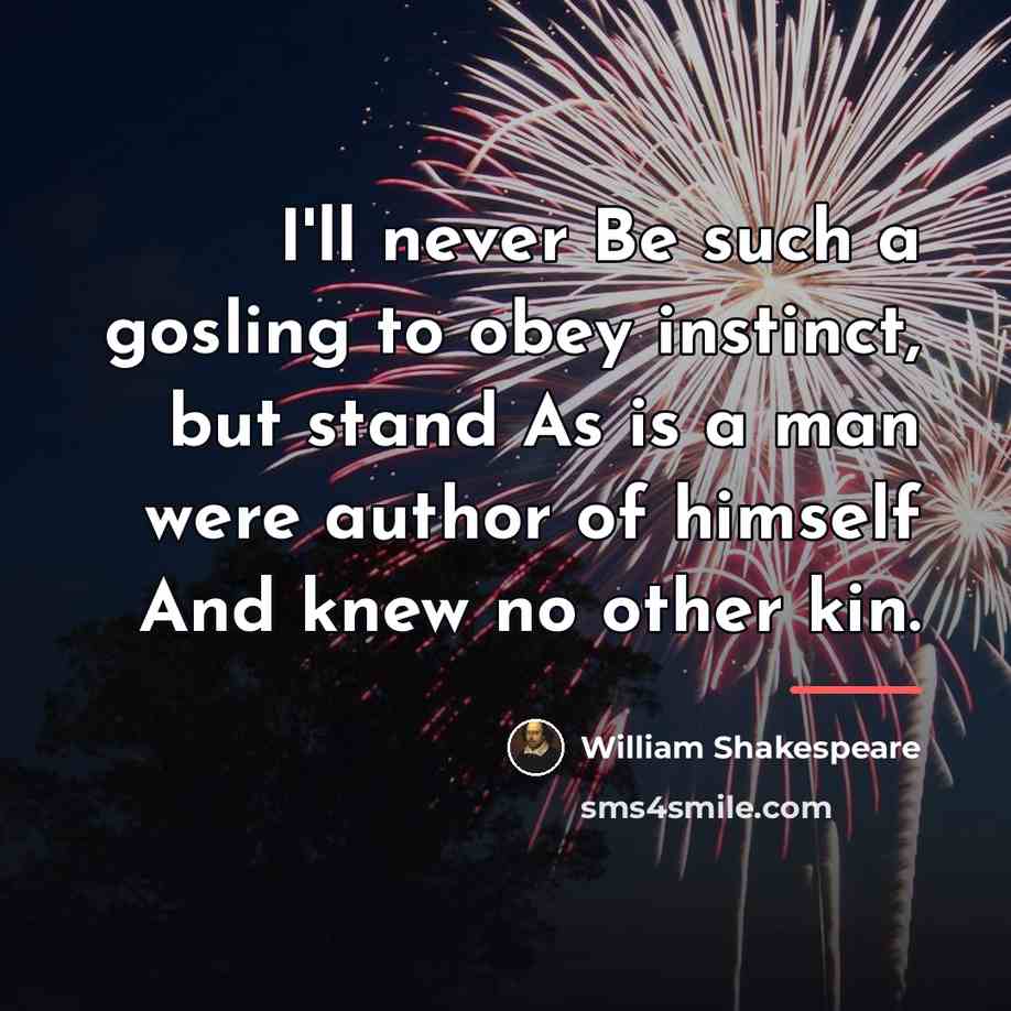“I'll never Be such a gosling to obey instinct, but…” quote by William Shakespeare