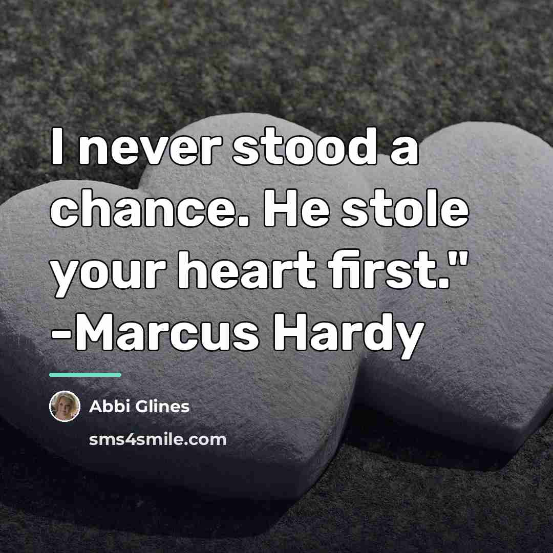 “I never stood a chance. He stole your heart first."…” quote by Abbi Glines