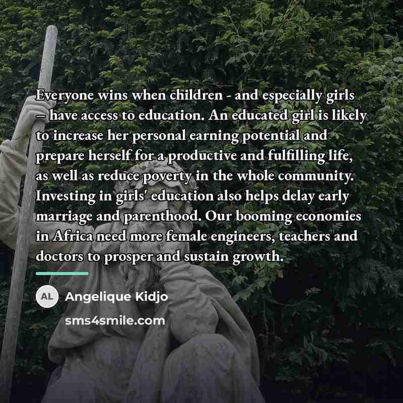 “Everyone wins when children - and especially girls – have…” quote by Angelique Kidjo