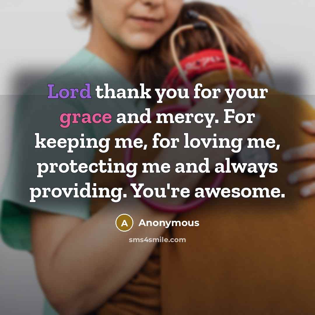 “Lord thank you for your grace and mercy. For keeping…” quote by Anonymous