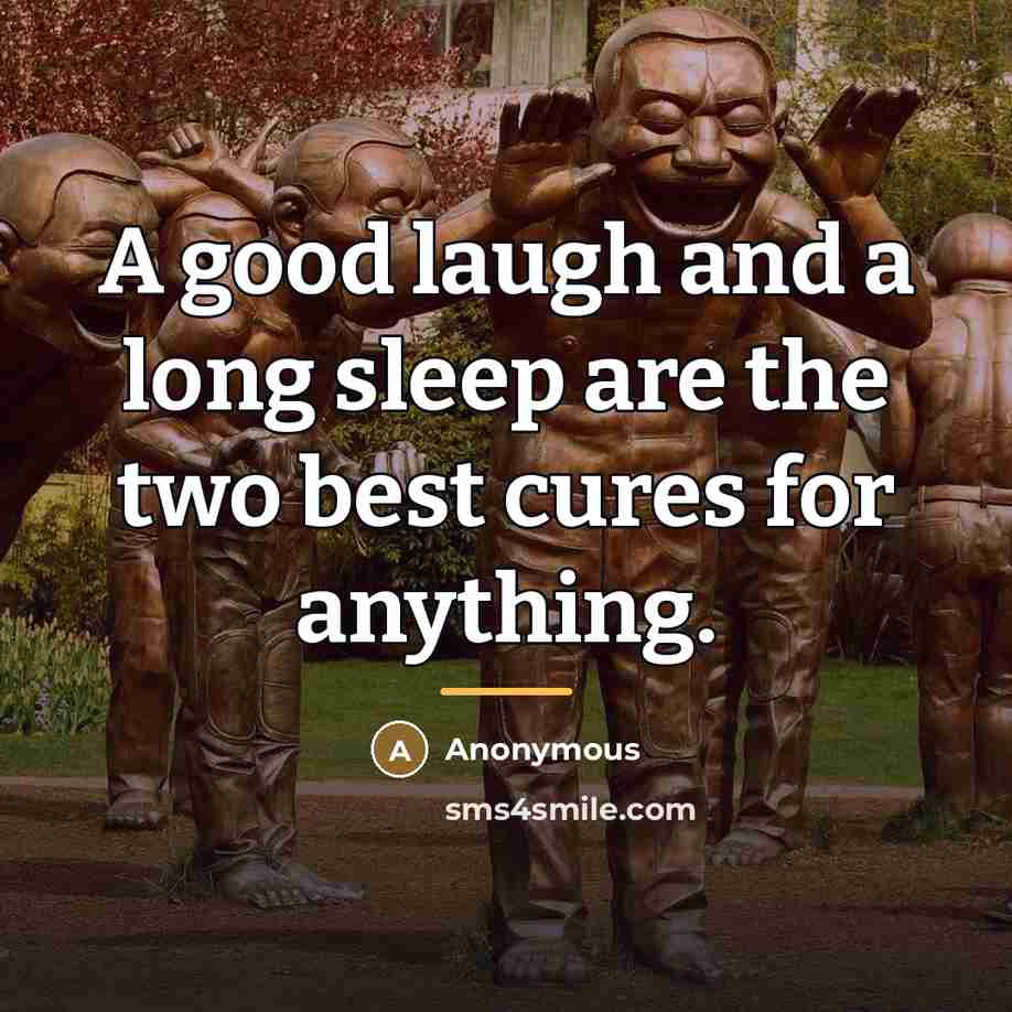“A good laugh and a long sleep are the two…” quote by Anonymous