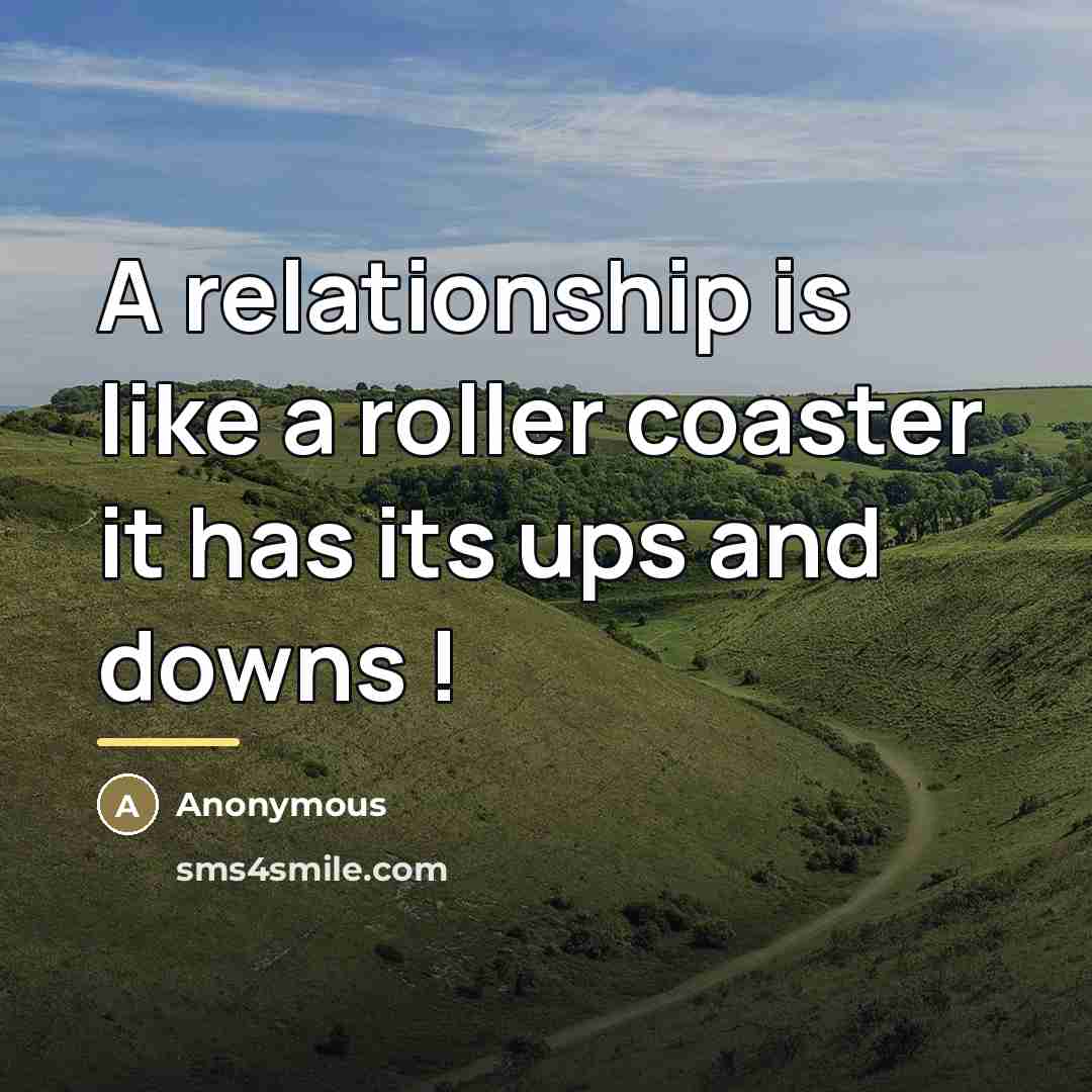 “A relationship is like a roller coaster it has its…” quote by Anonymous