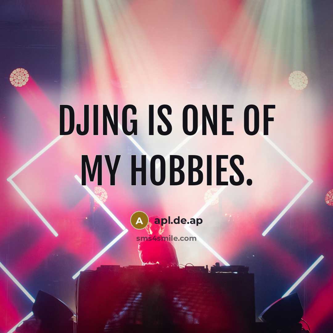 “DJing is one of my hobbies.…” quote by apl.de.ap