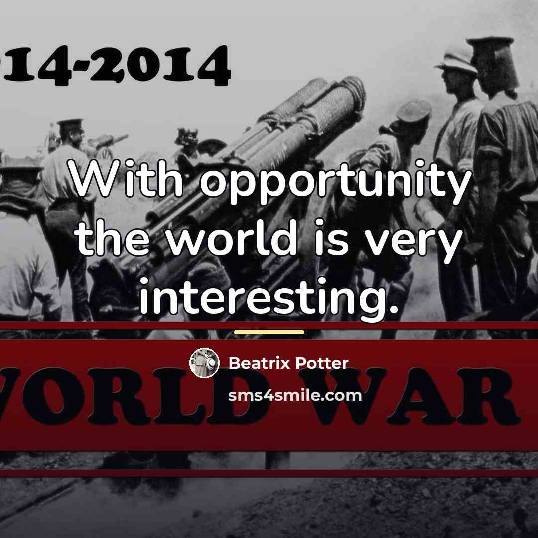 “With opportunity the world is very interesting.…” quote by Beatrix Potter