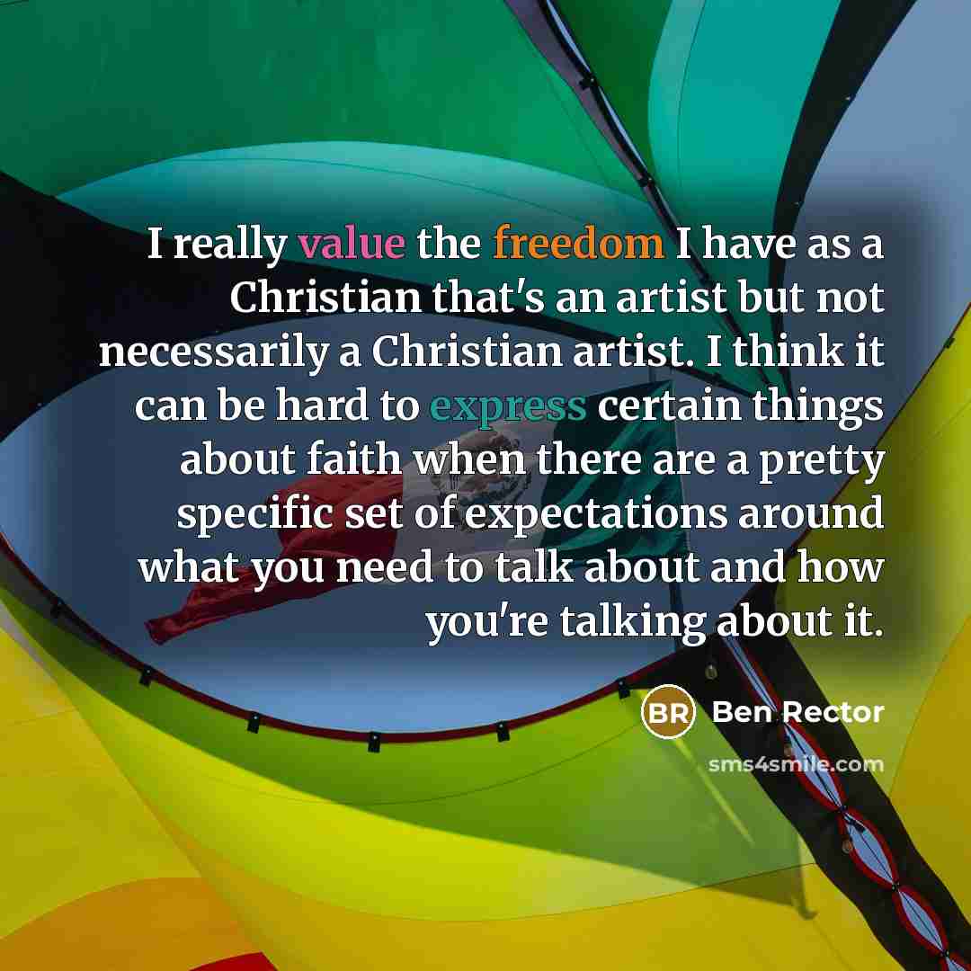 “I really value the freedom I have as a Christian…” quote by Ben Rector